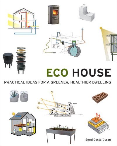 (Book Cover) Eco House: Practical Ideas for a Grener, Healthier Dwelling 